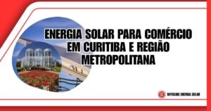Energia Solar para Comércio em Curitiba e Região Metropolitana