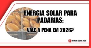 Energia Solar para Padarias: Vale a Pena em 2026?