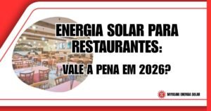 Energia Solar para Restaurantes: Vale a Pena em 2026?