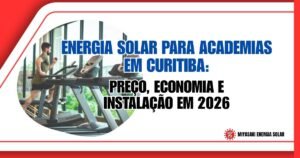 Energia Solar para Academias em Curitiba: Preço, Economia e Instalação em 2026