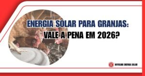 Energia Solar para Granjas: Vale a Pena em 2026?