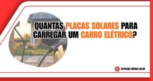 Quantas Placas Solares para Carregar um Carro Elétrico?